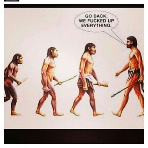 Evolution (With images) | Fun quotes funny, Funny quotes, Memes