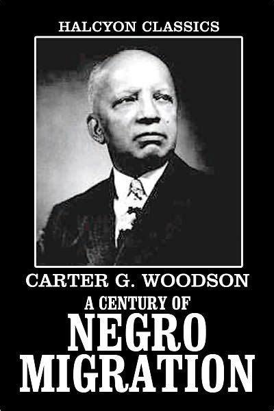 A Century of Negro Migration by Carter G. Woodson by Carter G. Woodson | eBook | Barnes & Noble®