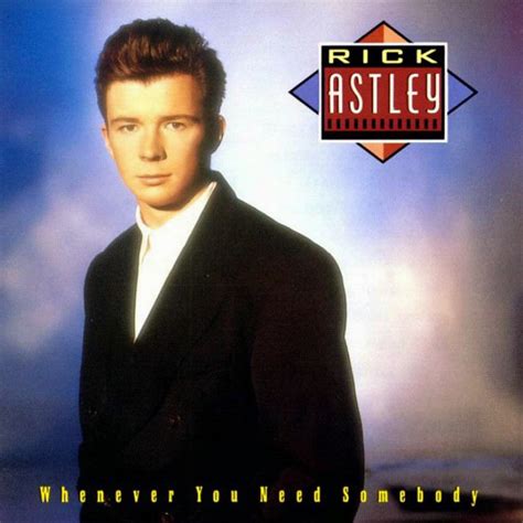 En Busca del Disco Perdido: WHENEVER YOU NEED SOMEBODY, Rick Astley (1987)