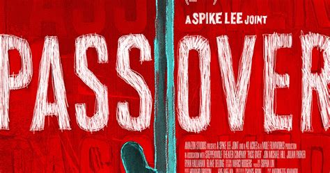 Spike Lee's PASS OVER To Premiere On Amazon Prime Video April 20th - sandwichjohnfilms