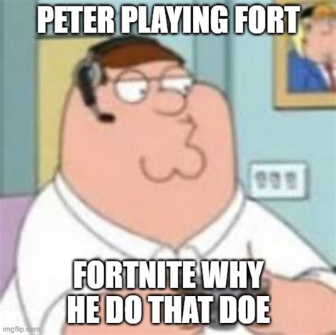 Peter Fortnite - Imgflip