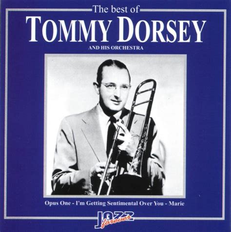 The Best of Tommy Dorsey and His Orchestra (2005) - Tommy Dorsey Albums - LyricsPond