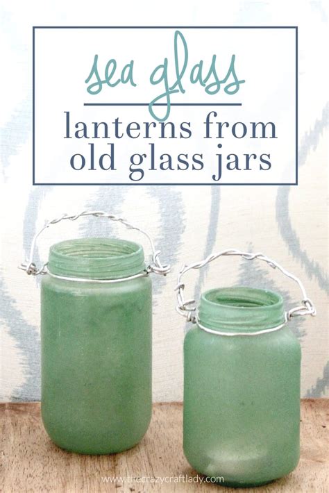 Sea Glass Craft: Make Lanterns from Old Jars - The Crazy Craft Lady