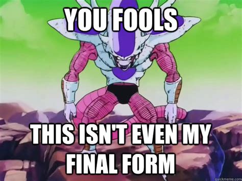 You fool This isn't even my final form - Final Form Frieza - quickmeme