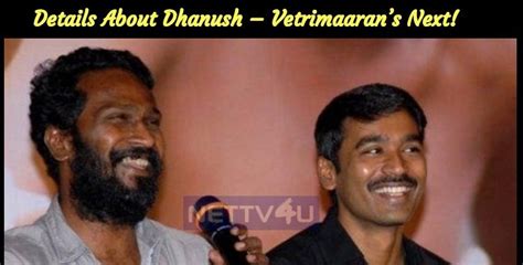 Details About Dhanush – Vetrimaaran’s Next! | NETTV4U