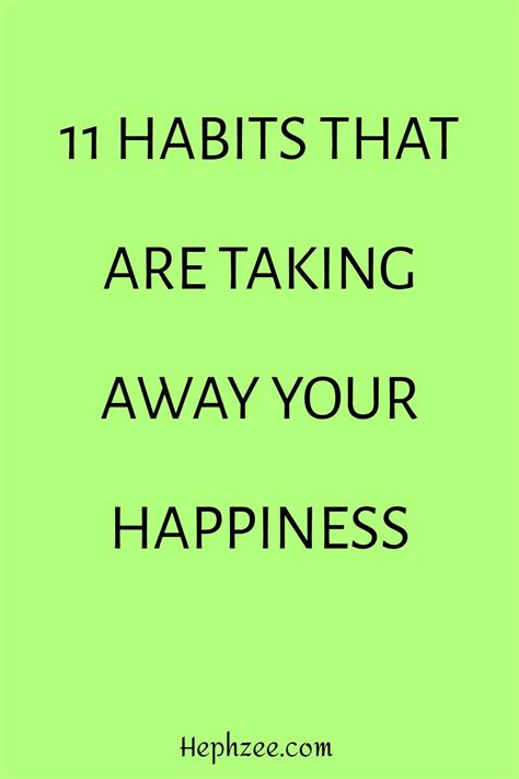 11 HABITS THAT ARE TAKING AWAY YOUR HAPPINESS | Tips to be happy, Power ...