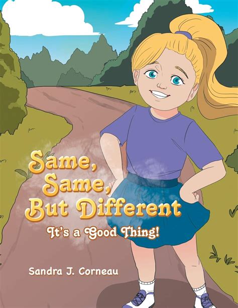 Same, Same But Different: It's a Good Thing! by Sandra J Corneau ...