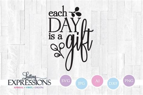 Each day is a gift // SVG Craft Quote in 2020 (With images) | Craft quotes, Digital graphic ...