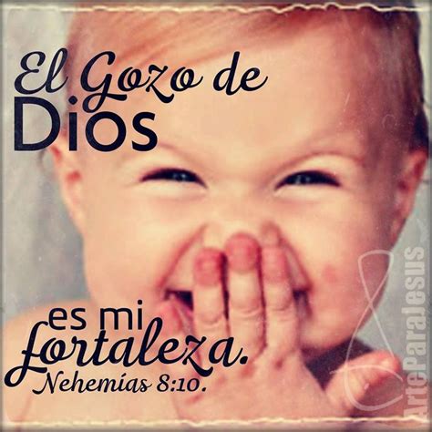 Nehemías 8:10... porque el gozo de Jehová es vuestra fuerza. ♔ Bible ...