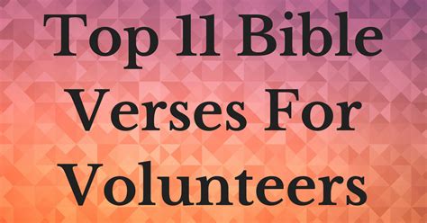 Top 11 Bible Verses For Volunteers | ChristianQuotes.info