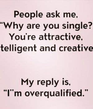 50 Being Single Quotes | Silly quotes, Funny quotes, Funny dating quotes