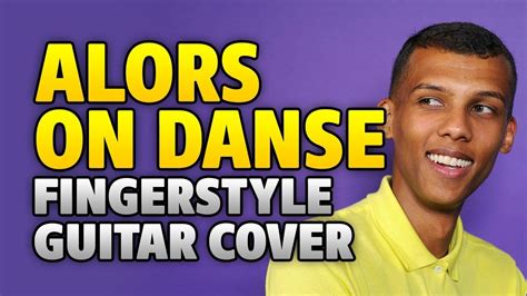 Stromae – Alors on Danse (fingerstyle acoustic solo guitar cover with tabs) | Guitar ...