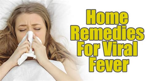 Home Remedies for Viral Fever, Viral Fever Cure,