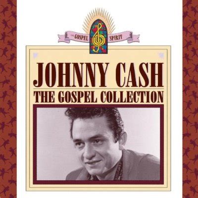 JOHNNY CASH – THE GOSPEL COLLECTION – Gospel Music Warehouse