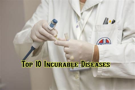 Top 10 Incurable Diseases in the World You Should Know and Aware Now