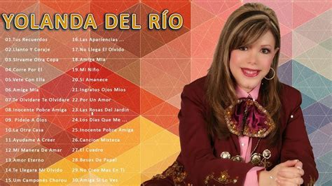 YOLANDA DEL RÍO- SUS MEJORES CANCIONES RANCHERAS - LAS 40 MEJORES CANCIONES DE AMOR - YouTube