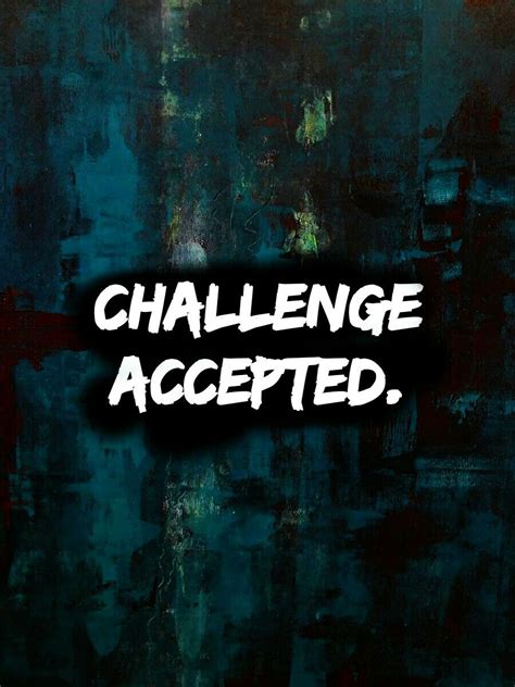 #challengeAccepted | Quotes, Words, Challenge accepted