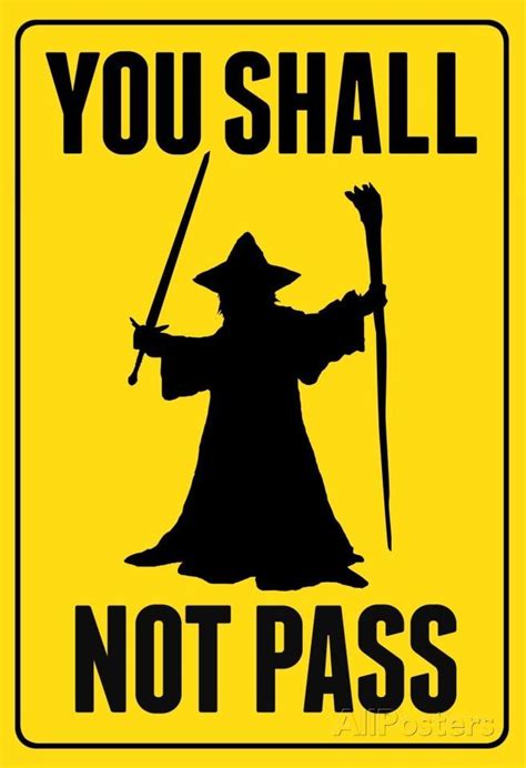 'You Shall Not Pass Sign' Posters | AllPosters.com | Lord of the rings, The hobbit, You shall ...