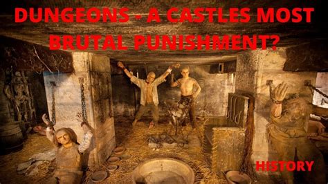 Dungeons - A Castle's Most Brutal Punishment? - History - Medieval ...