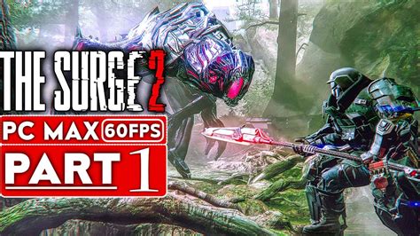 THE SURGE 2 Gameplay Walkthrough Part 1 [1080p HD 60FPS PC MAX SETTINGS] - No Commentary - YouTube