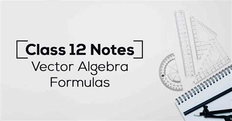 Class 12th Math Vector Algebra Formulas CBSE 2023