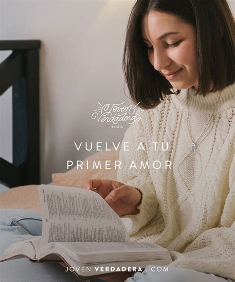 Vuelve a tu primer amor | Joven Verdadera Blog | Aviva Nuestros Corazones