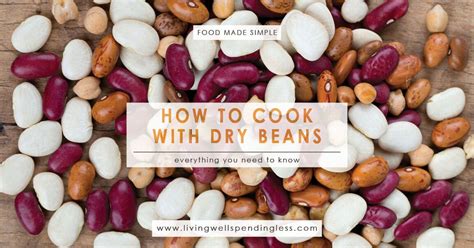 How to Cook with Dry Beans | Dry Bean Cooking Tips | Living Well Spending Less®