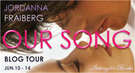 Itching for Books: BLOG TOUR~Our Song by Jordanna Fraiberg