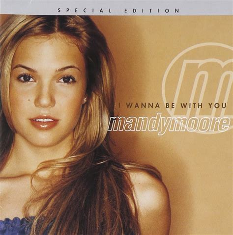 I Wanna Be With You: Moore, Mandy: Amazon.ca: Music