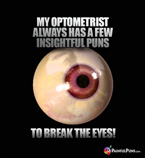 Optometrist Jokes, Eye Humor, Optician Puns 2 | PainfulPuns.com