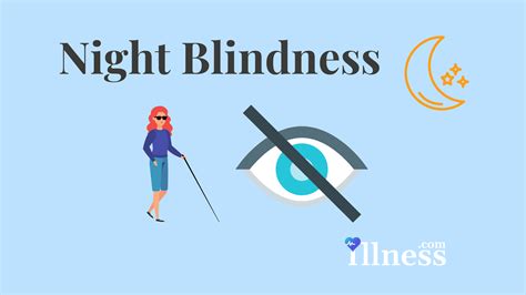 Night Blindness : Overview, Causes, Symptoms, Treatment - illness.com