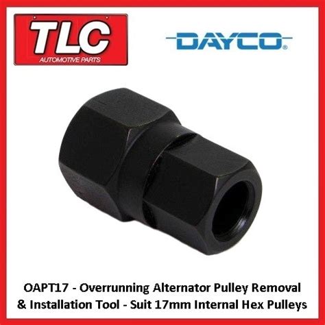 OAPT17 Dayco Overrunning Alternator Pulley Removal Installation Tool 17mm