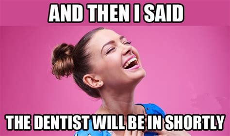 Top 30 Funny Dental Memes – SheIdeas