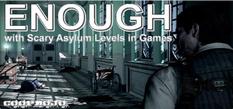 Enough with the Scary Asylum Levels in Games – Coop Dojo