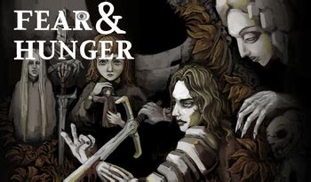 Fear & Hunger (Video Game) - TV Tropes