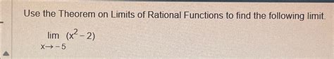 Solved Use the Theorem on Limits of Rational Functions to | Chegg.com