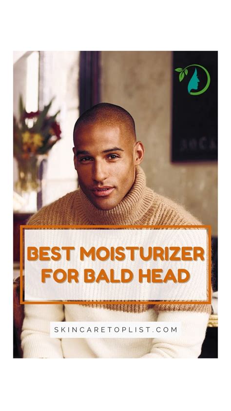 Best Moisturizer for Bald Head | Pinterest