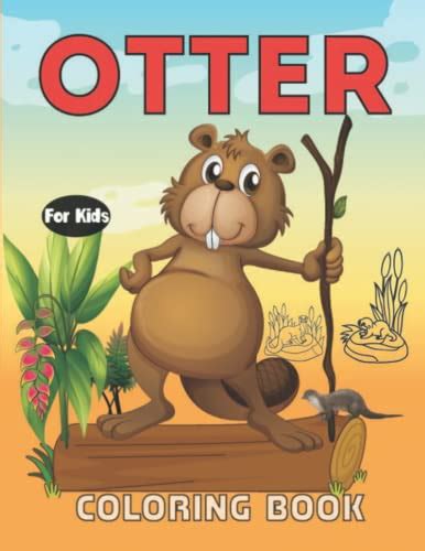 Otter Coloring Book For Kids: Cute Gift For Children's And Otter Lovers Coloring book for kids ...