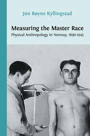 Measuring the Master Race - 3. The Germanic Race and Norwegian ...