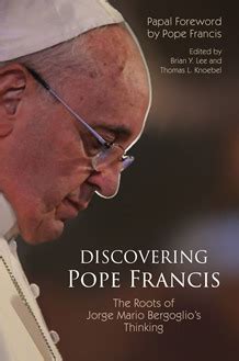 Discovering Pope Francis: The Roots of Jorge Mario Bergoglio's Thinking ...