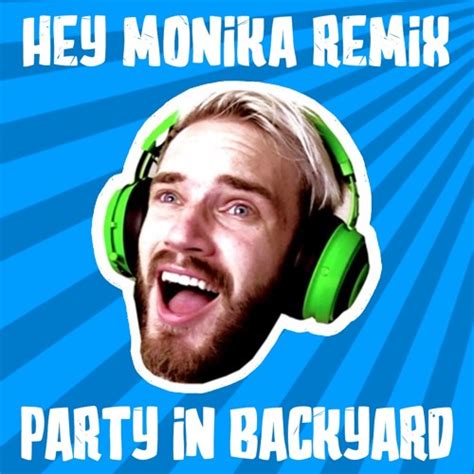 Stream PewDiePie - Hey/Hej Monika (Remix by PartyInBackyard) by frankvisuals | Listen online for ...