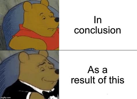 Tuxedo Winnie The Pooh Meme - Imgflip