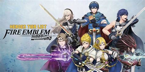 Fire Emblem Heroes Tier List Ranked From Best to Worst as of 2019 ...