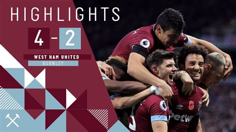 HIGHLIGHTS | WEST HAM UNITED 4 - 2 BURNLEY - YouTube