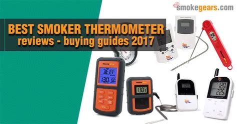 Best Smoker Thermometer Reviews 2018 – Buying Guide