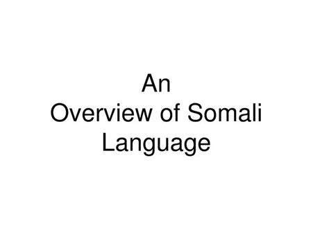 PPT - An Overview of Somali Language PowerPoint Presentation, free ...