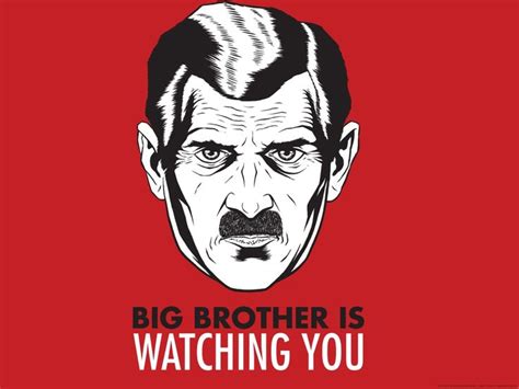 Big Brother Is Watching You Quote George Orwell Big Brother Quotes ...