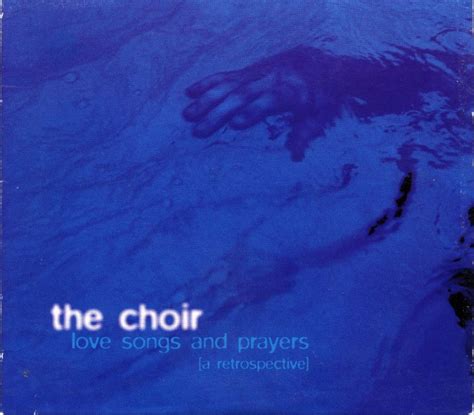 The Choir - Love Songs And Prayers [A Retrospective] (2007) :: maniadb.com
