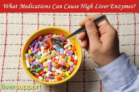 What Medications Can Cause High Liver Enzymes? - LiverSupport.com