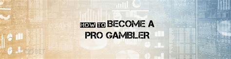 Strategy to Becoming a Professional Gambler – Tips & How-To Guide!